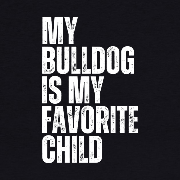 My Bulldog is My Favorite Child by HandrisKarwa